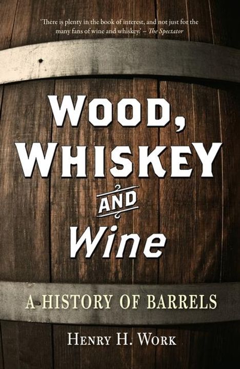 Henry H Work: Wood, Whiskey and Wine, Buch