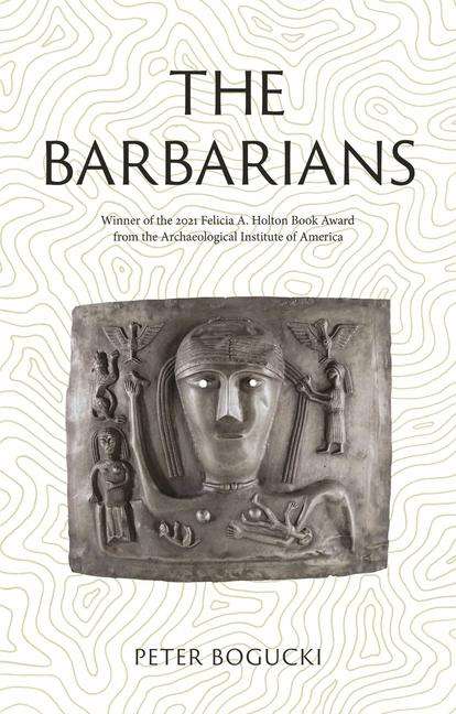 Peter Bogucki: The Barbarians, Buch
