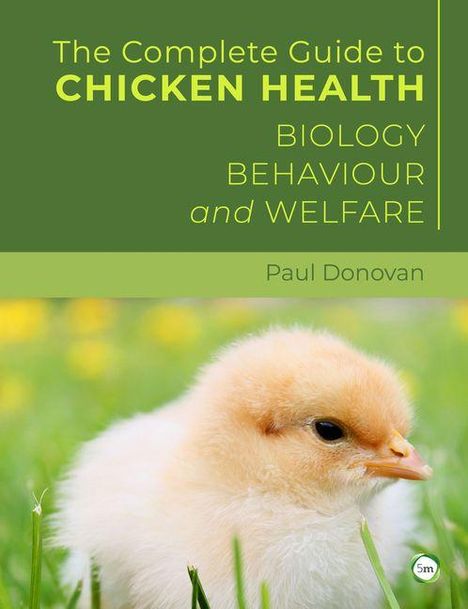 "The Complete Guide to Chicken Health: Biology, Behaviour and Welfare" von Paul Donovan. Küken im Gras.