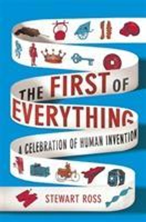 Stewart Ross: Ross, S: The First of Everything, Buch