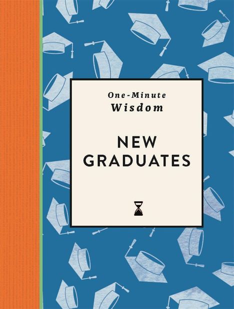 „One-Minute Wisdom: New Graduates“ in schwarzer Schrift. Hintergrund mit blauen Doktorhüten und orangefarbener Leiste links.