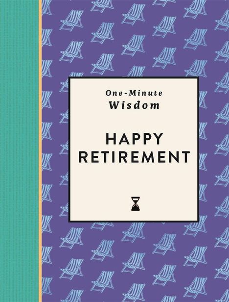 "One-Minute Wisdom: Happy Retirement" in schwarzer Schrift. Hintergrund mit blauen Liegestühlen auf lila Fläche. Links grüne Linie.