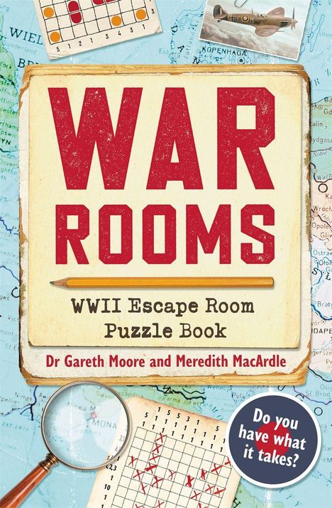 "War Rooms: WWII Escape Room Puzzle Book" von Dr Gareth Moore und Meredith MacArdle. Karten- und Flugzeugmotive.