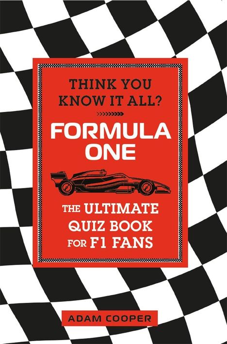 "THINK YOU KNOW IT ALL? FORMULA ONE: THE ULTIMATE QUIZ BOOK FOR F1 FANS" in großer Schrift auf rotem Hintergrund, schwarz-weiß kariert.