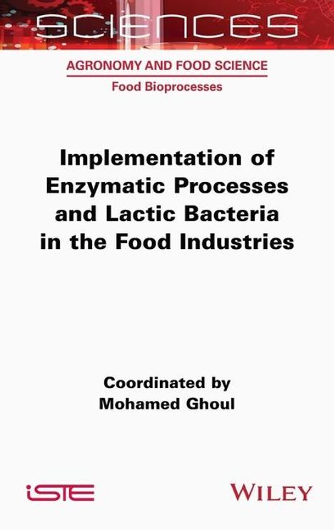 Implementation of Enzymatic Processes and Lactic Bacteria in the Food Industries, Buch