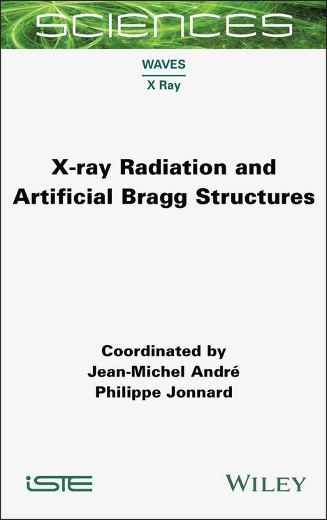 Jean-Michel Andre: X-Ray Radiation and Artificial Bragg Structures, Buch