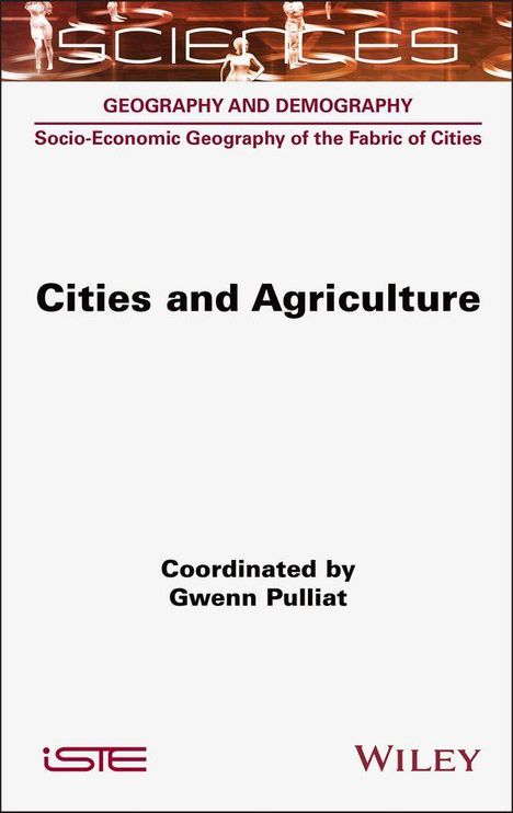 Oben steht "GEOGRAPHY AND DEMOGRAPHY" und darunter "Cities and Agriculture" in großer Schrift. Unten "Coordinated by Gwenn Pulliat". Links ist ein rotes Logo, rechts "WILEY".