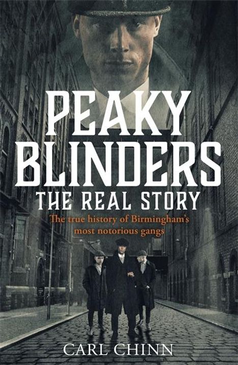 Carl Chinn: Peaky Blinders - The Real Story of Birmingham's most notorious gangs, Buch