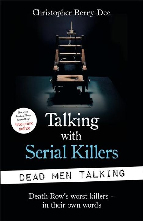 Christopher Berry-Dee: Talking with Serial Killers: Dead Men Talking, Buch