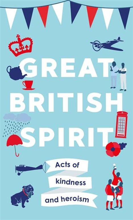 Charlotte Browne: Great British Spirit: Acts of Kindness and Heroism, Buch