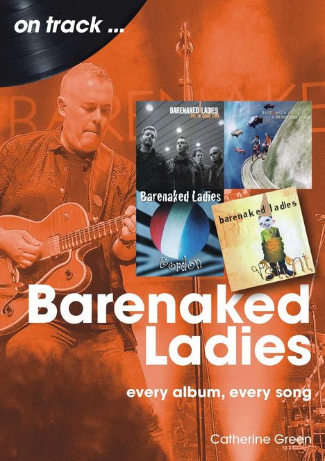 Texte: “on track ...”, "Barenaked Ladies", "every album, every song", "Catherine Green". Hintergrund zeigt Musiker mit Gitarre.