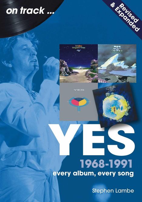 "on track ...", "Revised & Expanded", "YES 1968-1991 every album, every song", "Stephen Lambe". Collage von Albumcovern.