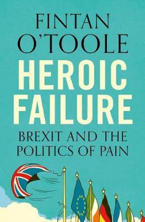 Fintan O'Toole: Heroic Failure, Buch