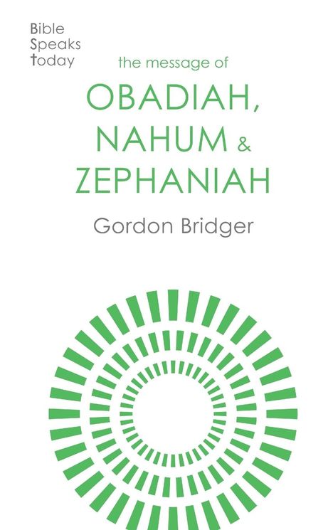 Gordon Bridger: The Message of Obadiah, Nahum and Zephaniah, Buch