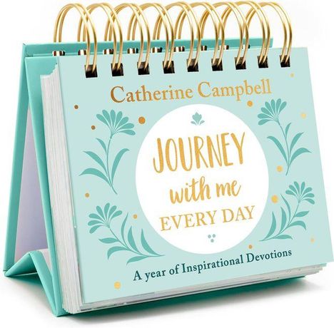 „Journey with me EVERY DAY“ in einem dekorativen Kalender. Text oben: „Catherine Campbell“. Unten: „A year of Inspirational Devotions“.