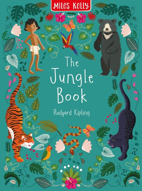 Text: "Miles Kelly", "The Jungle Book", "Rudyard Kipling". Eine bunte Illustration mit Tieren, Pflanzen und Mowgli.