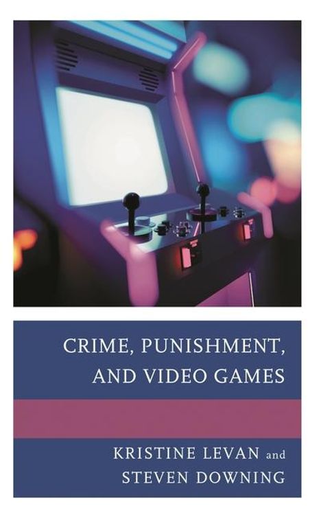 Kristine Levan: Crime, Punishment, and Video Games, Buch