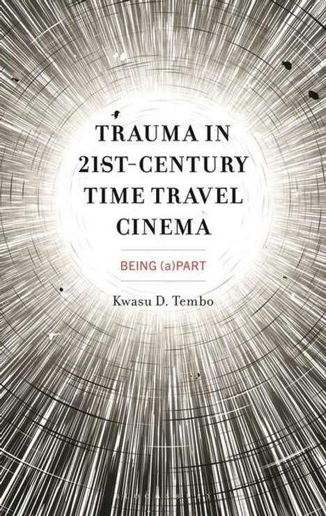 Kwasu D Tembo: Trauma in 21st-Century Time Travel Cinema, Buch
