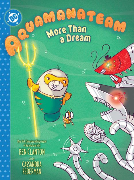 „Aquamanateam: More Than a Dream“ in großen, verspielten Buchstaben. Illustration mit einem gut gelaunten Helden.
