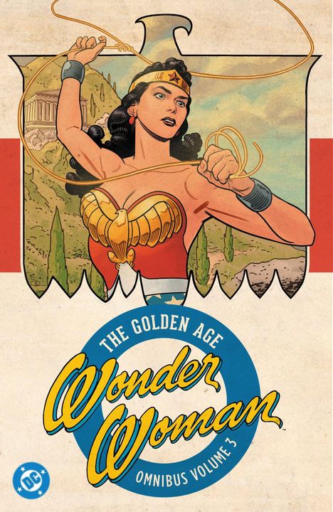 "The Golden Age Wonder Woman Omnibus Volume 3". Comic-Stil: Frau mit Lasso und Diadem vor antiker Landschaft.
