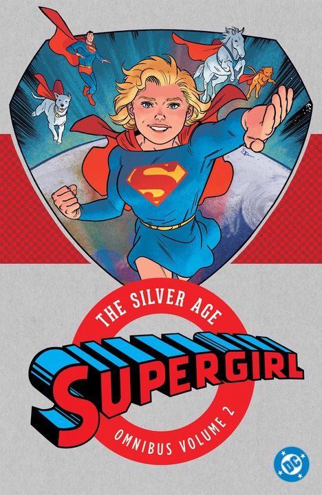 „The Silver Age: Supergirl Omnibus Volume 2“. Illustration von Supergirl fliegend, mit Superman, einem Hund und Pferd.