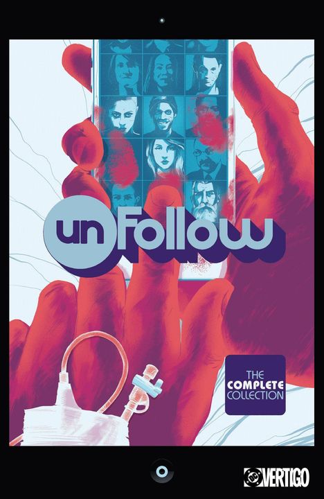 Text: "unFollow", "THE COMPLETE COLLECTION". Illustration: Eine Hand hält ein Smartphone mit Profilbildern, links Infusionsschlauch.