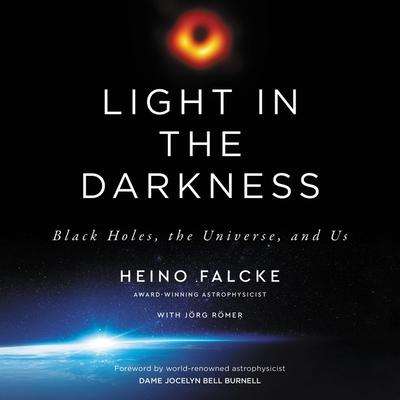Heino Falcke: Light in the Darkness: Black Holes, the Universe, and Us, CD