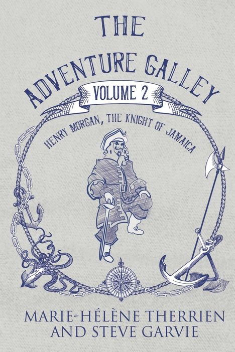 Marie-Helene Therrien: The Adventure Galley - Volume 2 Henry Morgan, the Knight of Jamaica, Buch
