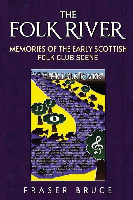 "The Folk River: Memories of the Early Scottish Folk Club Scene. Fraser Bruce." Illustration mit Bäumen und Noten.
