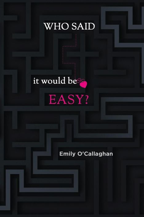 Emily O'Callaghan: Who said it would be easy?, Buch
