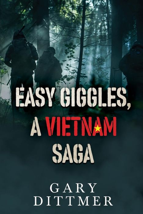 Gary D. Dittmer: Easy Giggles, A Vietnam Saga, Buch