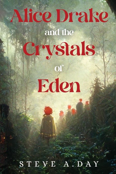 Steve A. Day: Alice Drake and the Crystals of Eden, Buch