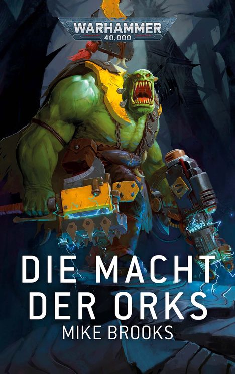 Mike Brooks: Brooks, M: Warhammer 40.000 - Die Macht der Ork, Buch