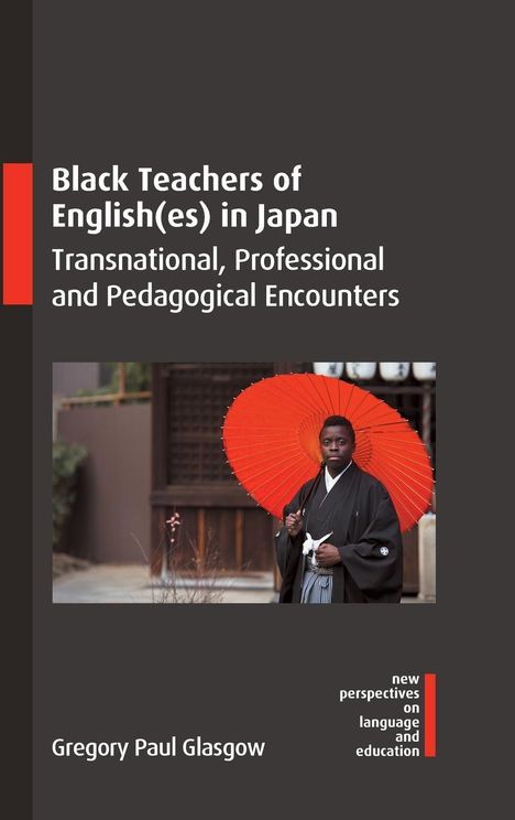 Gregory Paul Glasgow: Black Teachers of English(es) in Japan, Buch