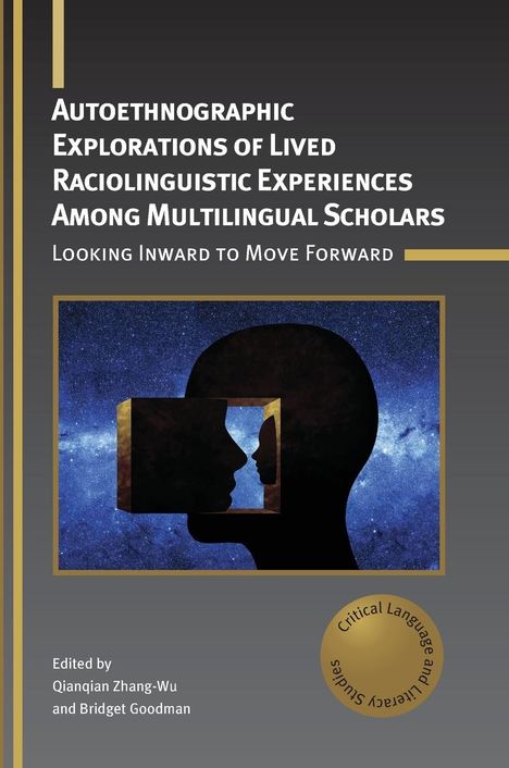 Autoethnographic Explorations of Lived Raciolinguistic Experiences Among Multilingual Scholars, Buch