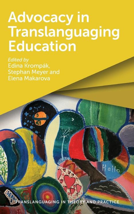 "Advocacy in Translanguaging Education", herausgegeben von Edina Krompák, Stephan Meyer und Elena Makarova. Bunte Illustration.