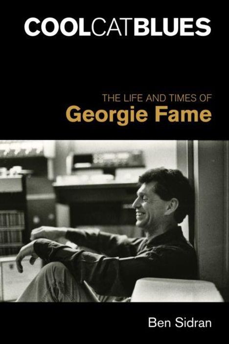 Text oben: "COOL CAT BLUES". Unten: "The Life and Times of Georgie Fame", "Ben Sidran". Schwarz-weißes Foto eines lächelnden Mannes.