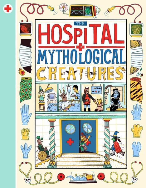 "The Hospital for Mythological Creatures". Illustration mit Fabelwesen, Krankenhaus-Motiven und medizinischen Geräten.