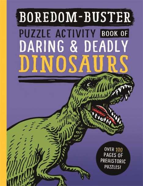 David Antram: Boredom Buster: Puzzle Activity Book of Daring &amp; Deadly Dinosaurs, Buch