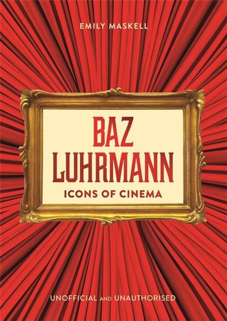 Emily Maskell: Icons of Cinema: Baz Luhrmann, Buch