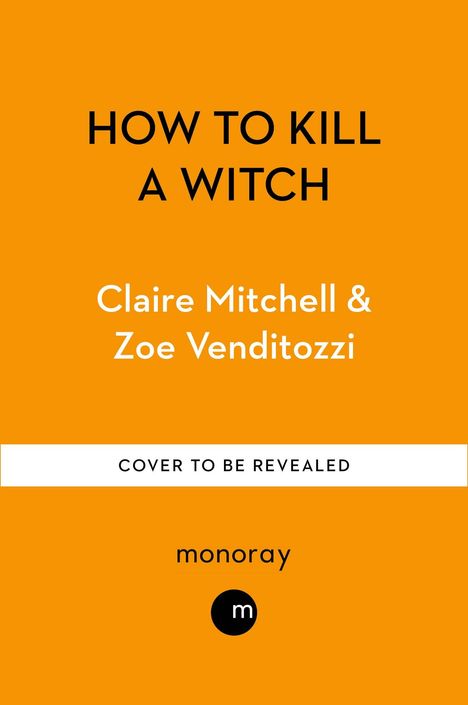 Claire Mitchell: How To Kill A Witch, Buch