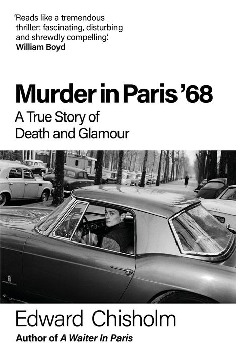 „Murder in Paris '68: A True Story of Death and Glamour“ steht groß auf einem Cover. Ein Mann in einem Auto schaut zurück.