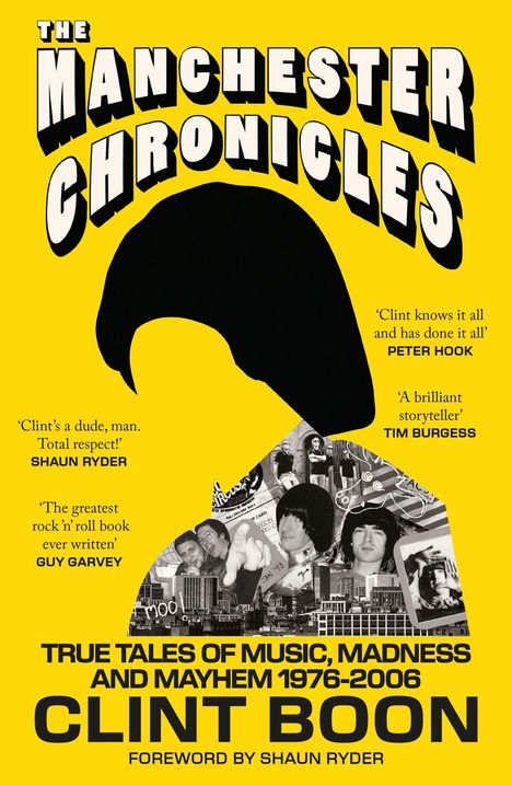 "The Manchester Chronicles. Zitate von Peter Hook, Tim Burgess, Guy Garvey. Autorenname: Clint Boon. Gelber Hintergrund."