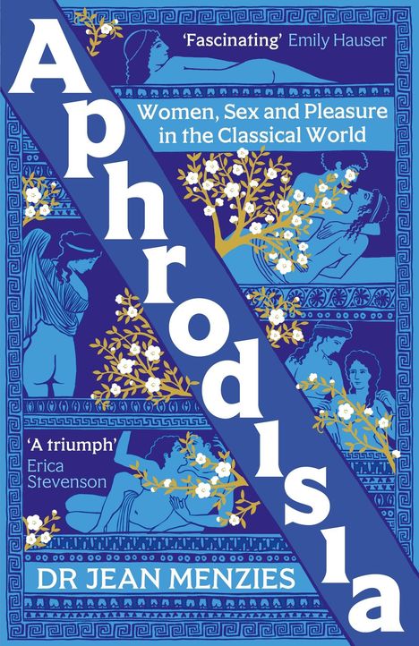 "Aphrodite's" schräg, darunter "Women, Sex and Pleasure in the Classical World", antike Illustrationen in Blau mit goldenen Blumen.