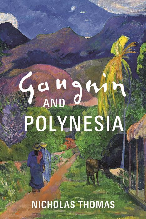 Nicholas Thomas: Gauguin and Polynesia, Buch