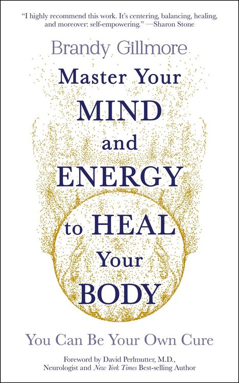 Brandy Gillmore: Master Your Mind and Energy to Heal Your Body, Buch
