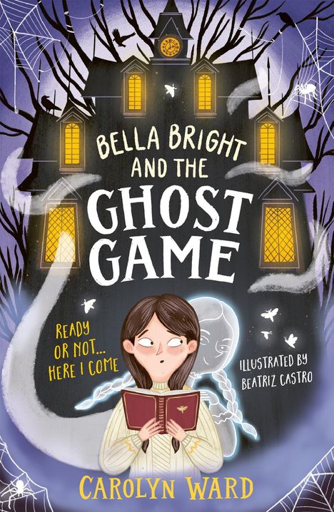 Carolyn Ward: Bella Bright and the Ghost Game, Buch