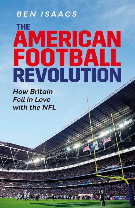 Ben Isaacs: The American Football Revolution, Buch