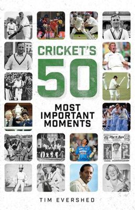 Tim Evershed: Cricket's Fifty Most Important Moments, Buch