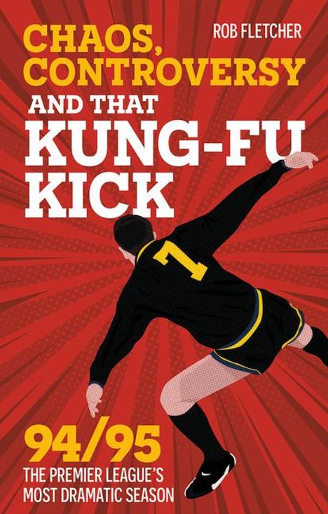 Rob Fletcher: Chaos, Controversy and THAT Kung-Fu Kick, Buch